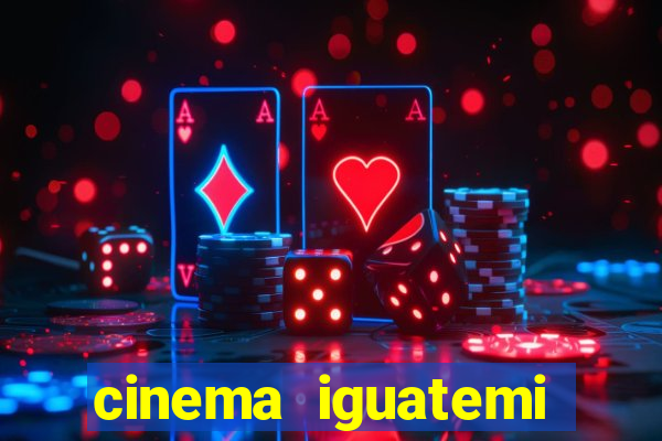 cinema iguatemi porto alegre